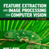 Feature Extraction and Image Processing for Computer Vision - 5th Edition