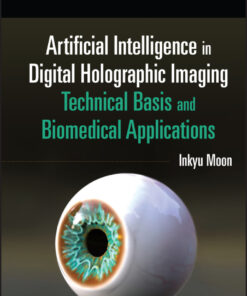 Artificial Intelligence in Digital Holographic Imaging - 1st Edition