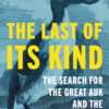 The Last of Its Kind