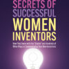 Secrets of Successful Women Inventors