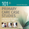 101+ Primary Care Case Studies - 2nd Edition