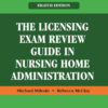 The Licensing Exam Review Guide in Nursing Home Administration - 8th Edition