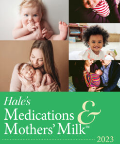 Hale's Medications and Mothers' Milk 2023 - 20th Edition