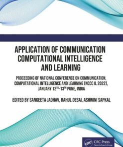Application of Communication Computational Intelligence and Learning - 1st Edition
