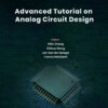 Advanced Tutorial on Analog Circuit Design - 1st Edition