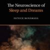 The Neuroscience of Sleep and Dreams - 2nd Edition