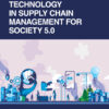 Blockchain Technology in Supply Chain Management for Society 5.0 - 1st Edition