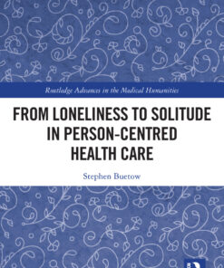 From Loneliness to Solitude in Person-centred Health Care - 1st Edition