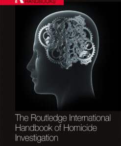 The Routledge International Handbook of Homicide Investigation - 1st Edition