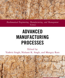Advanced Manufacturing Processes - 1st Edition