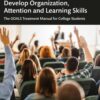 A Transdiagnostic Approach to Develop Organization, Attention and Learning Skills - 1st Edition
