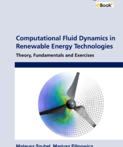Computational Fluid Dynamics in Renewable Energy Technologies - 1st Edition