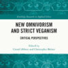 New Omnivorism and Strict Veganism - 1st Edition