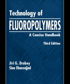 Technology of Fluoropolymers - 3rd Edition