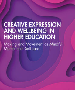Creative Expression and Wellbeing in Higher Education - 1st Edition