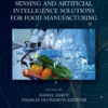 Sensing and Artificial Intelligence Solutions for Food Manufacturing - 1st Edition