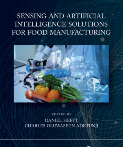 Sensing and Artificial Intelligence Solutions for Food Manufacturing - 1st Edition