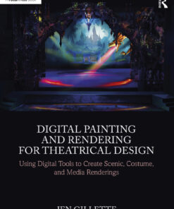 Digital Painting and Rendering for Theatrical Design - 1st Edition