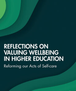 Reflections on Valuing Wellbeing in Higher Education - 1st Edition