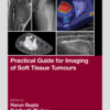 Practical Guide for Imaging of Soft Tissue Tumours - 1st Edition