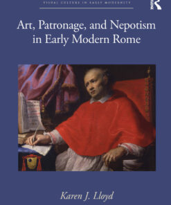 Art, Patronage, and Nepotism in Early Modern Rome - 1st Edition