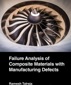 Failure Analysis of Composite Materials with Manufacturing Defects - 1st Edition