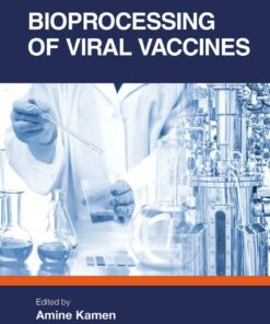 Bioprocessing of Viral Vaccines - 1st Edition