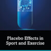 Placebo Effects in Sport and Exercise - 1st Edition