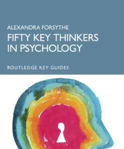 Fifty Key Thinkers in Psychology - 2nd Edition