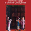 Chinese Art Objects, Collecting, and Interior Design in Twentieth-Century Britain - 1st Edition