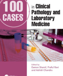 100 Cases in Clinical Pathology and Laboratory Medicine - 2nd Edition