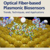 Optical Fiber-based Plasmonic Biosensors - 1st Edition