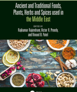 Ancient and Traditional Foods, Plants, Herbs and Spices used in the Middle East - 1st Edition