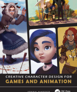 Creative Character Design for Games and Animation - 1st Edition