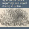 Eighteenth-Century Engravings and Visual History in Britain - 1st Edition