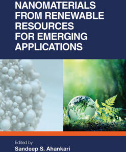 Nanomaterials from Renewable Resources for Emerging Applications - 1st Edition