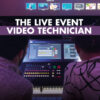 The Live Event Video Technician - 1st Edition