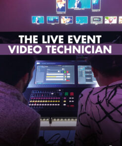 The Live Event Video Technician - 1st Edition
