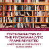 Psychoanalysis of the Psychoanalytic Frame Revisited - 1st Edition