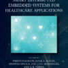 Smart Distributed Embedded Systems for Healthcare Applications - 1st Edition