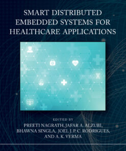 Smart Distributed Embedded Systems for Healthcare Applications - 1st Edition