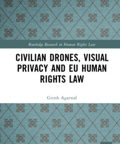 Civilian Drones, Visual Privacy and EU Human Rights Law - 1st Edition