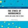 The Ethics of Agribusiness - 1st Edition