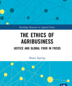 The Ethics of Agribusiness - 1st Edition