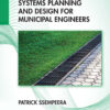 Integrated Drainage Systems Planning and Design for Municipal Engineers - 1st Edition