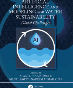 Artificial Intelligence and Modeling for Water Sustainability - 1st Edition