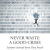 Never Waste a Good Crisis - 1st Edition