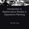 Introduction to Mathematical Models in Operations Planning - 1st Edition