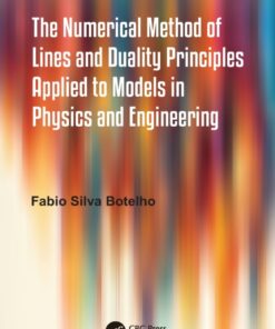 The Numerical Method of Lines and Duality Principles Applied to Models in Physics and Engineering - 1st Edition