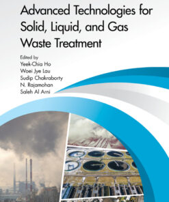 Advanced Technologies for Solid, Liquid, and Gas Waste Treatment - 1st Edition